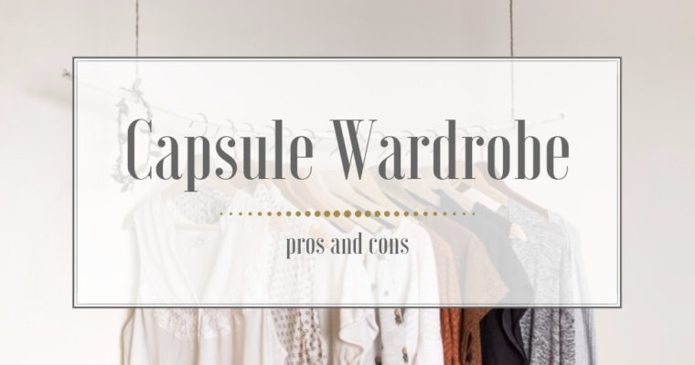 Pros and cons of Capsule Wardrobe