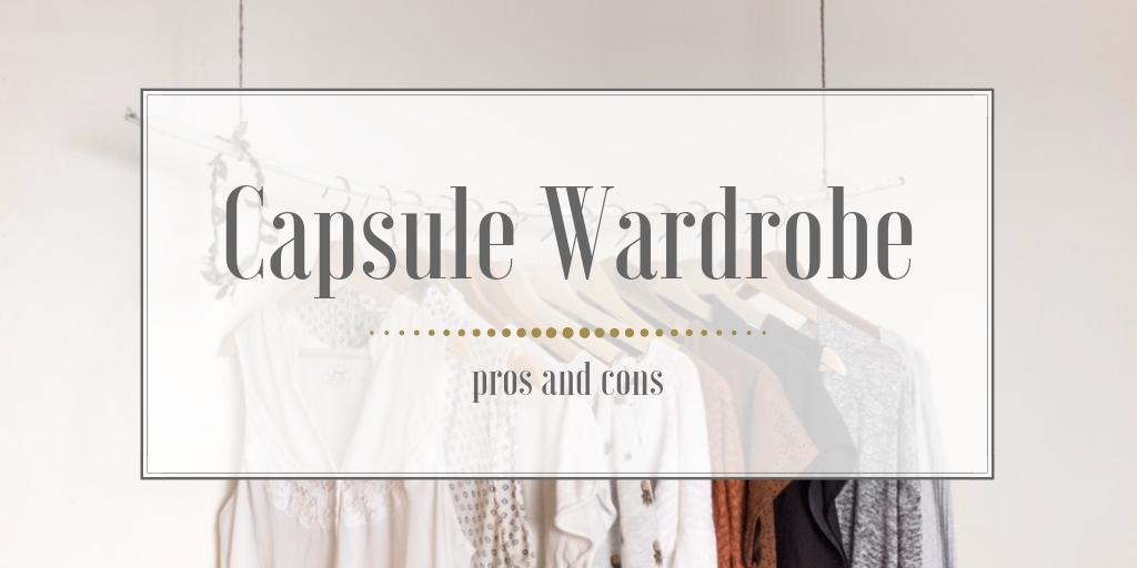 Pros and cons of Capsule Wardrobe